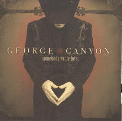 ASGeorgeCanyonSomebodyWroteLove.jpg