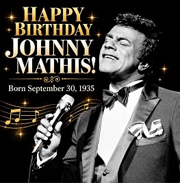 ASJohnnyMathis91stBirthdaySept302026.jpeg